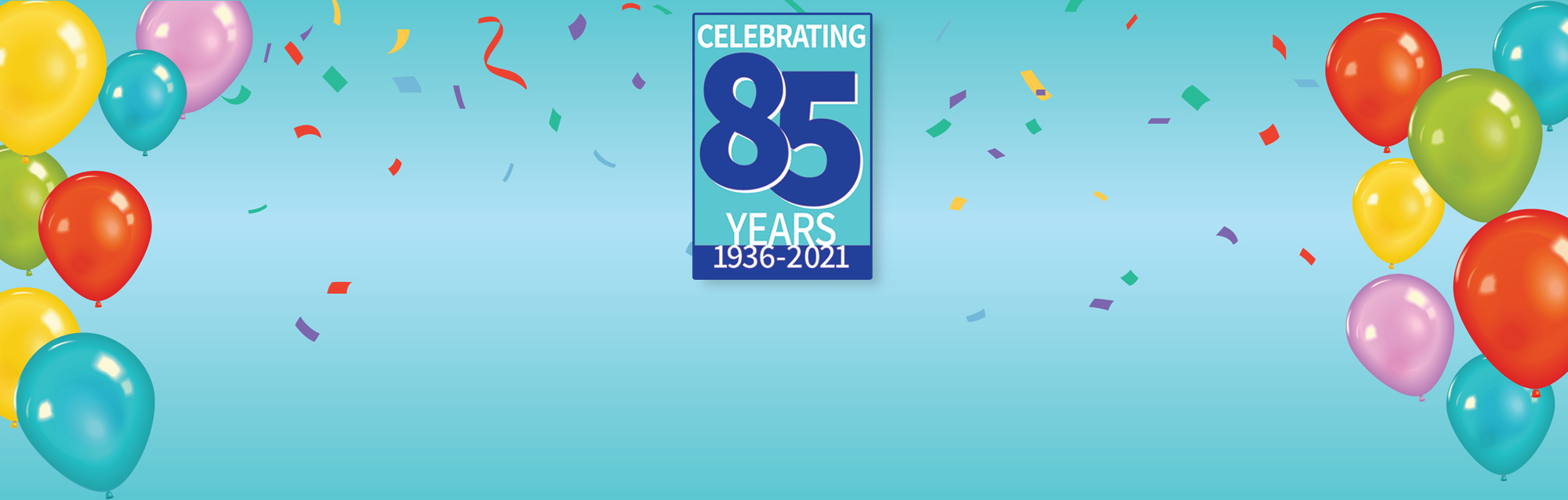 Celebrating 85 years 1936 - 2021