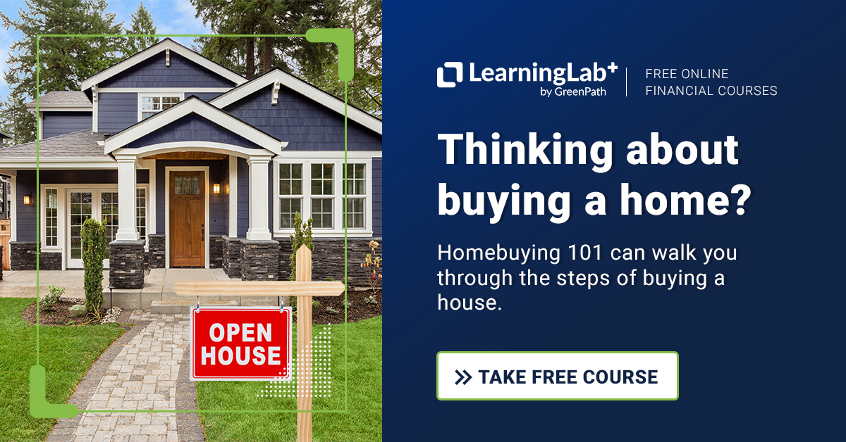 LearningLab by GreenPath Free Online Financial Courses Thinking about buying a home? Homebuying 101 can walk you through the steps of buying a house. Take free course